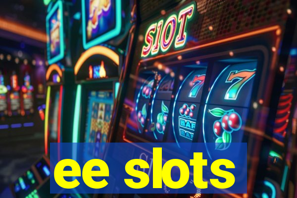 ee slots